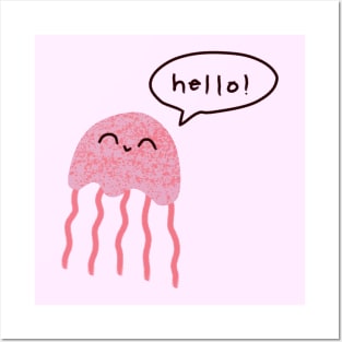 Hello, says the Jellyfish Posters and Art